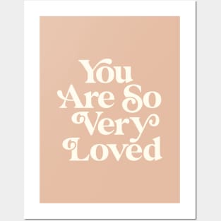 You Are So Very Loved in peach and white Posters and Art